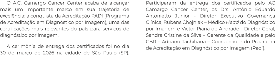 O A.C. Camargo Cancer Center acaba de alcan ar mais um importante marco em sua trajet ria de excel ncia: a conquista ...