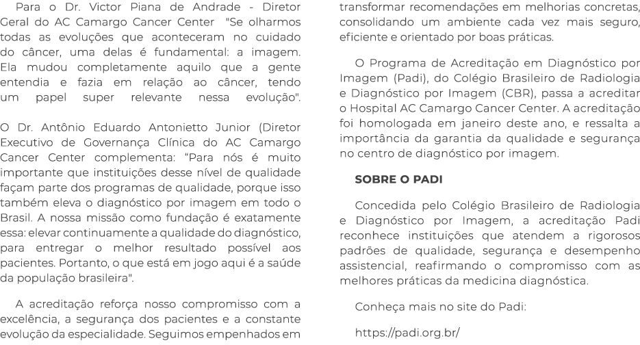 Para o Dr. Victor Piana de Andrade Diretor Geral do AC Camargo Cancer Center \“Se olharmos todas as evolu es que aco...