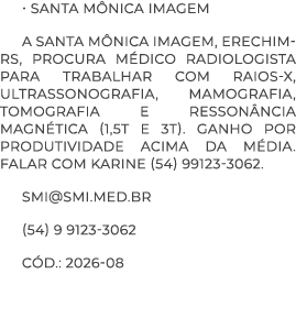 • Santa M nica Imagem A Santa M nica Imagem, Erechim RS, procura m dico radiologista para trabalhar com Raios X, Ultr...