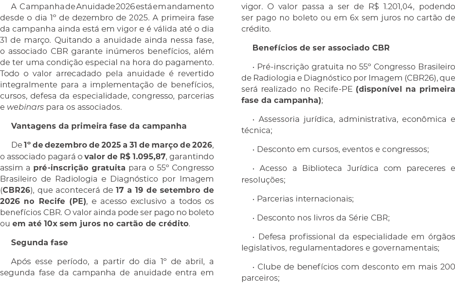 A Campanha de Anuidade 2026 est em andamento desde o dia 1º de dezembro de 2025. A primeira fase da campanha ainda e...