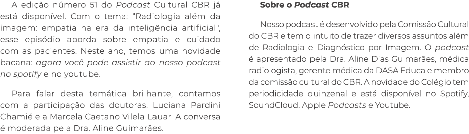 A edi o n mero 51 do Podcast Cultural CBR j  est  dispon vel. Com o tema: “Radiologia al m da imagem: empatia na era...