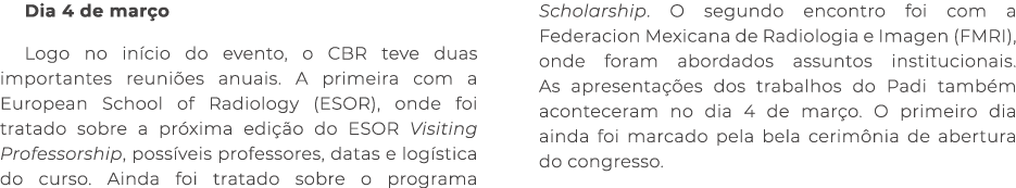 Dia 4 de mar o Logo no in cio do evento, o CBR teve duas importantes reuni es anuais. A primeira com a European Schoo...