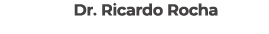 Dr. Ricardo Rocha 