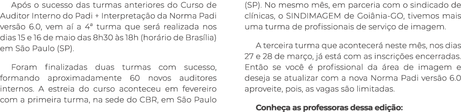 Ap s o sucesso das turmas anteriores do Curso de Auditor Interno do Padi + Interpreta o da Norma Padi vers o 6.0, ve...