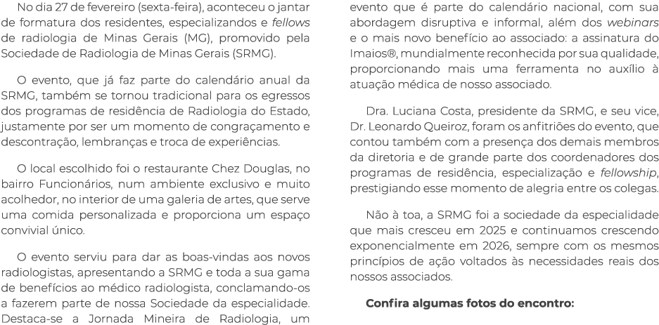 No dia 27 de fevereiro (sexta feira), aconteceu o jantar de formatura dos residentes, especializandos e fellows de ra...