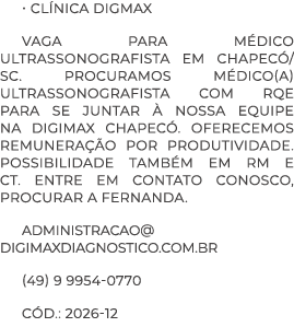 • Cl nica Digmax Vaga para M dico Ultrassonografista em Chapec /SC. Procuramos m dico(a) ultrassonografista com RQE p...