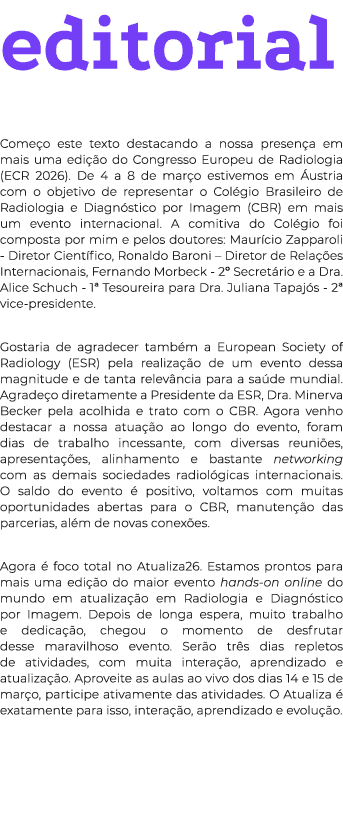 editorial Come o este texto destacando a nossa presen a em mais uma edi o do Congresso Europeu de Radiologia (ECR 20...