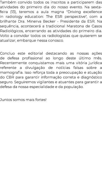 Tamb m convido todos os inscritos a participarem das atividades do primeiro dia do nosso evento. Na sexta feira (13),...