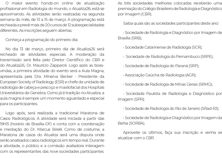 O maior evento hands on online de atualiza o profissional em Radiologia do mundo, o Atualiza26, est  se aproximando....