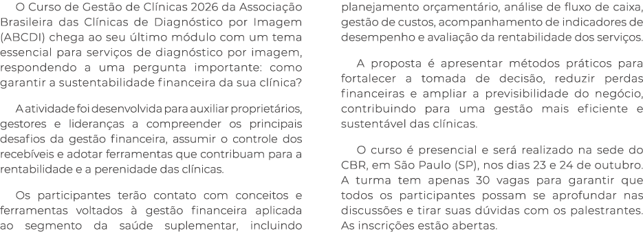 O Curso de Gest o de Cl nicas 2026 da Associa o Brasileira das Cl nicas de Diagn stico por Imagem (ABCDI) chega ao s...