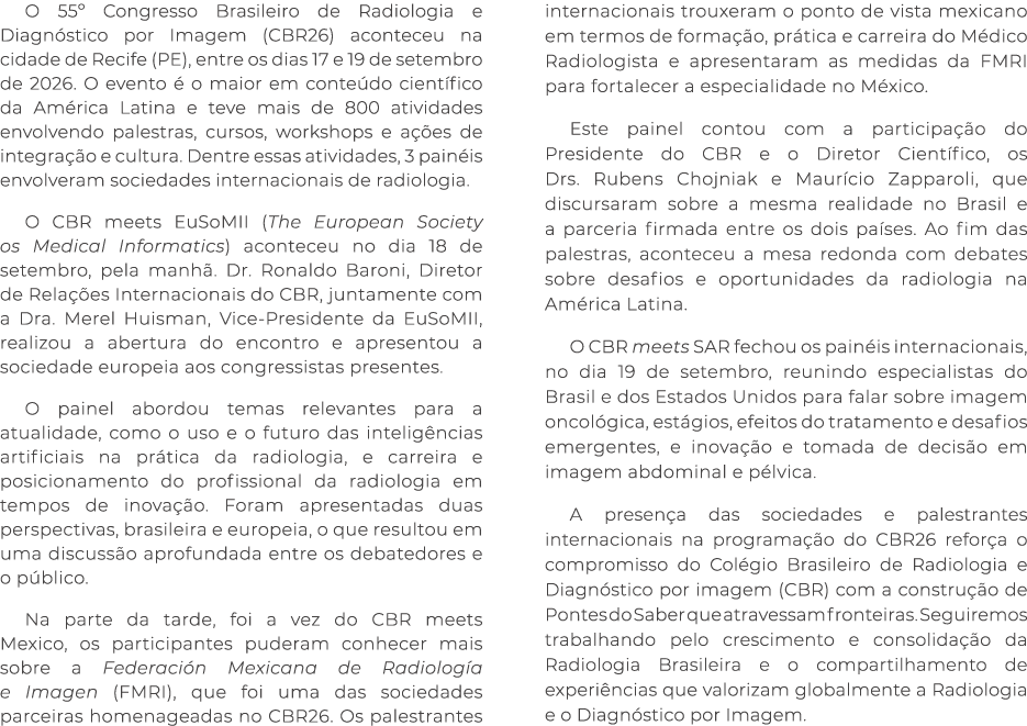 O 55º Congresso Brasileiro de Radiologia e Diagn stico por Imagem (CBR26) aconteceu na cidade de Recife (PE), entre o...