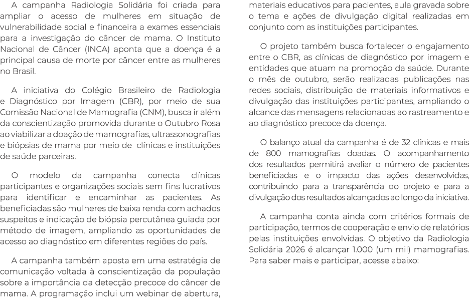 A campanha Radiologia Solid ria foi criada para ampliar o acesso de mulheres em situa o de vulnerabilidade social e ...