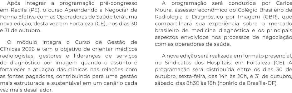 Ap s integrar a programa o pr  congresso em Recife (PE), o curso Aprendendo a Negociar de Forma Efetiva com as Opera...