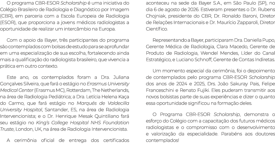 O programa CBR ESOR Scholarship  uma iniciativa do Col gio Brasileiro de Radiologia e Diagn stico por Imagem (CBR), ...