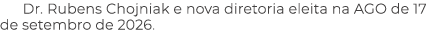 Dr. Rubens Chojniak e nova diretoria eleita na AGO de 17 de setembro de 2026.