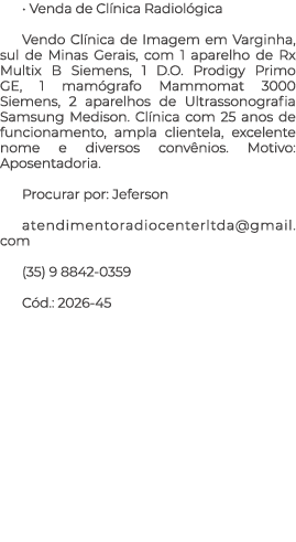 • Venda de Cl nica Radiol gica Vendo Cl nica de Imagem em Varginha, sul de Minas Gerais, com 1 aparelho de Rx Multix ...